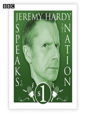cover image of Jeremy Hardy Speaks to the Nation, Complete Series 1